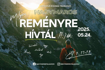 Milyen reményre hívtál? – Nagymarosi Ifjúsági Találkozó 2025 tavaszán