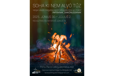 „Soha ki nem alvó tűz” – Lelkigyakorlat papoknak és diakónusoknak